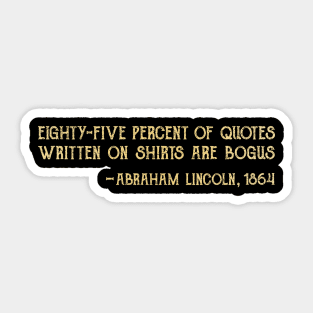 Some Quotes Are Not True Sticker